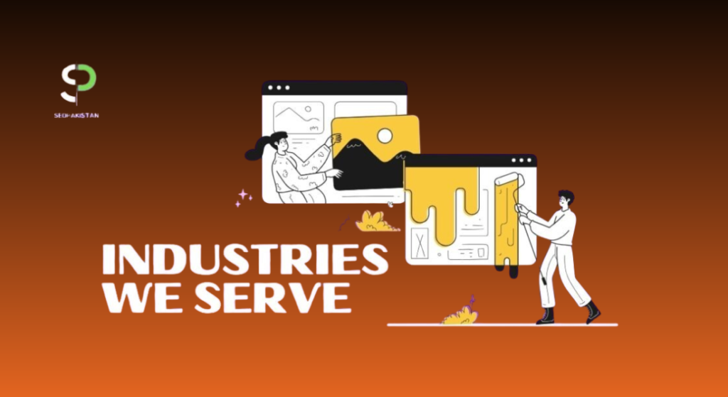 SEO Pakistan graphic showing a team building websites with the text Industries We Serve for SEO Marketing Services.