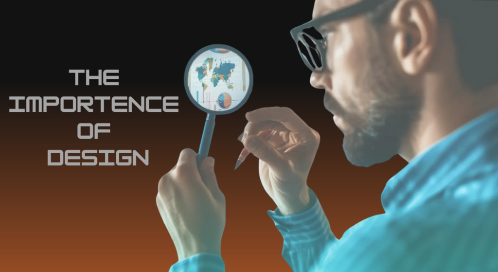 A professional looking through a magnifying glass at a global map chart next to the text "The Importance of Design," representing services from a Digital Product Design Company.