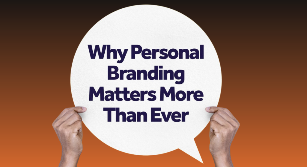 A promotional banner featuring two hands holding up a large white speech bubble cutout containing the text "Why Personal Branding Matters More Than Ever" in bold dark blue font, set against an orange and brown gradient background.