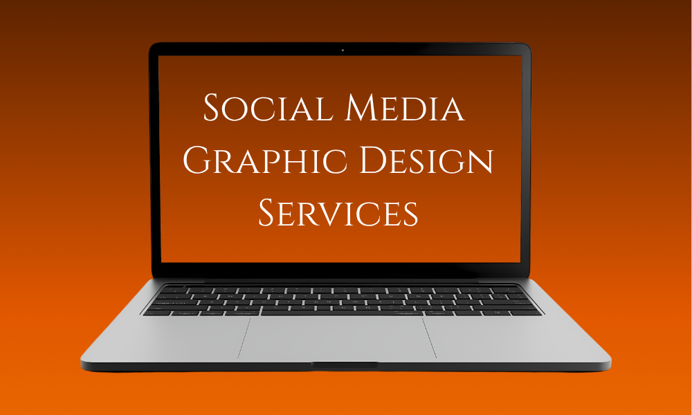 A laptop computer displaying the text "Social Media Graphic Design Services" on an orange background.