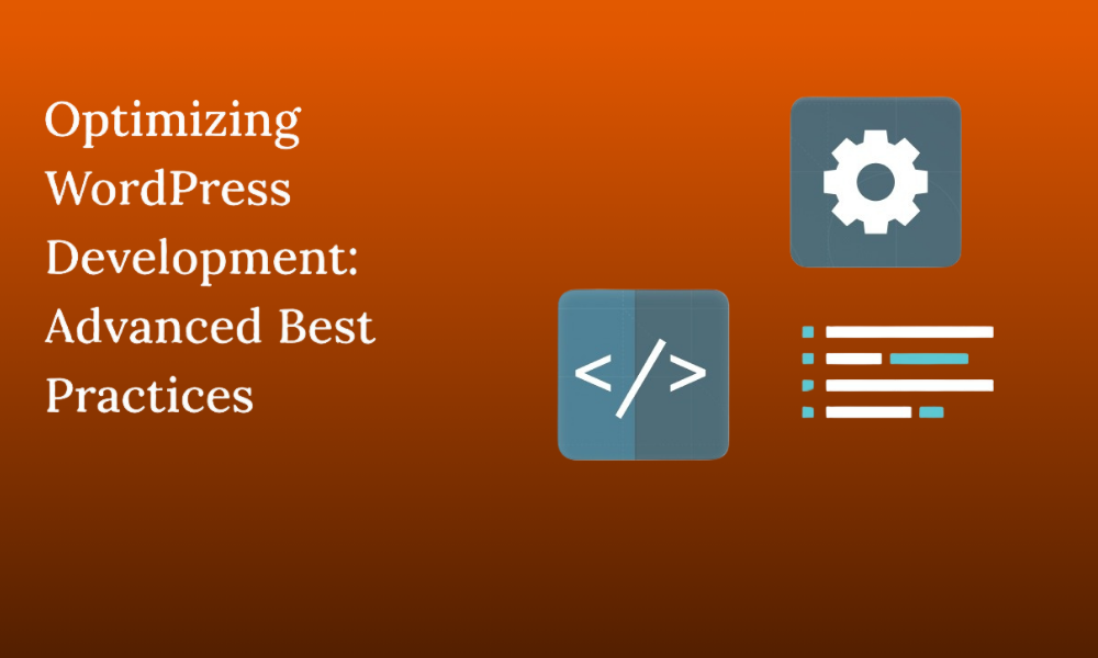 Optimizing WordPress web development services and advanced best practices graphic.